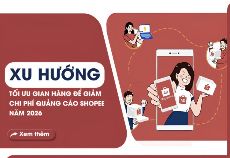Xu hướng tối ưu gian hàng để giảm chi phí quảng cáo